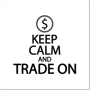 Keep calm and trade on Posters and Art